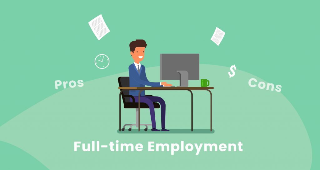 The Pros and Cons of Full Time Employment