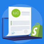 Do You Need an LLC for Shopify