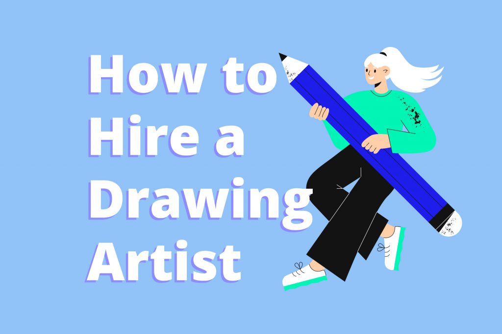 How to Hire a Drawing Artist