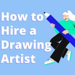 How to Hire a Drawing Artist