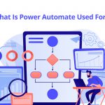 What Is Power Automate Used For?