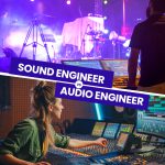 Is an Audio Engineer and Sound Engineer the Same?